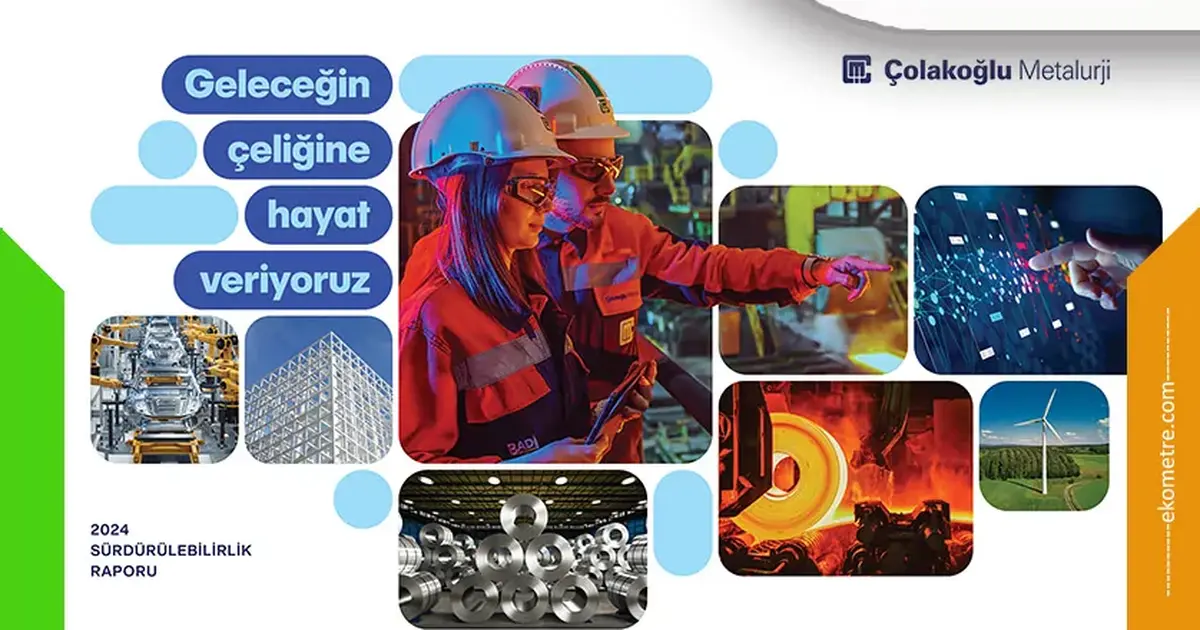 Colakoglu Çolakoğlu Metalurji 2024 sürdürülebilirlik raporunu yayınladı - Ekometre