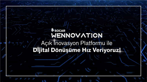 SOCAR Türkiyeden Açık İnovasyon Platformu: SOCAR Wennovation