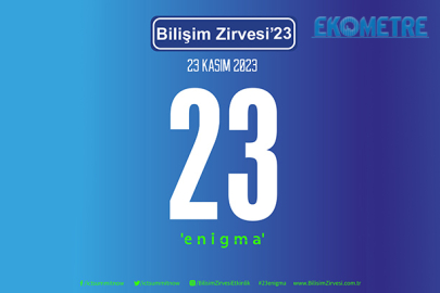 'Bilişim Zirvesi 23' yeni yüzyıla ışık tutacak
