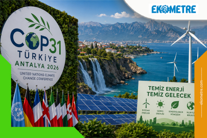 COP31’de gözler temiz enerji dönüşümünde