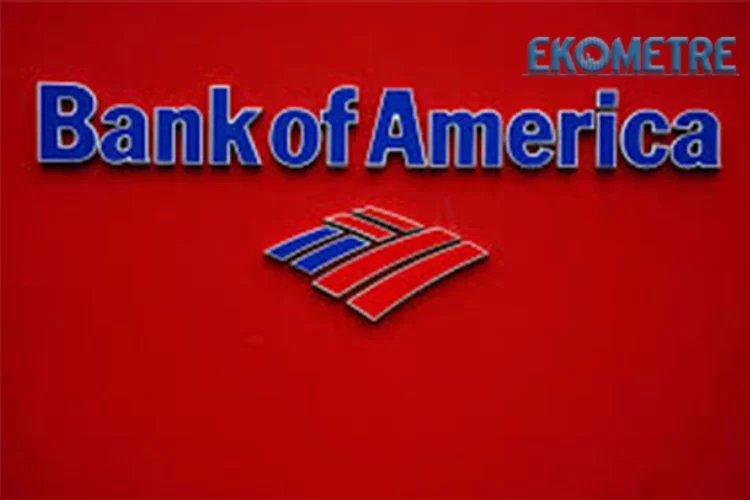 Bank of America ekonomistleri, tahminlerini geri çekti